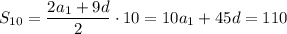 S_{10}= \dfrac{2a_1+9d}{2}\cdot 10=10a_1+45d=110