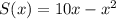 S(x)=10x-x^2