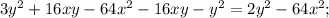 3y^{2} +16xy-64 x^{2} -16xy-y ^{2} =2y^{2} -64 x^{2} ;