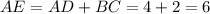 AE=AD+BC=4+2=6