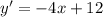 y' = -4x + 12