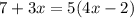 7+3x=5(4x-2)