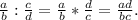 \frac{a}{b}: \frac{c}{d}= \frac{a}{b}* \frac{d}{c}= \frac{ad}{bc}.