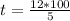 t = \frac{12*100}{5}