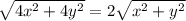 \sqrt{ 4x^{2}+4y^{2} } =2 \sqrt{x^{2}+y^{2}}