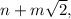 n+m\sqrt{2},