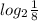 log_{2} \frac{1}{8}