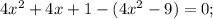 4 x^{2} +4x+1-(4 x^{2} -9)=0;