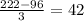 \frac{222-96}{3} =42