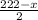 \frac{222-x}{2}