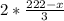 2* \frac{222-x}{3}