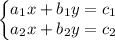 \left\{\begin{matrix}&#10;a_1x+b_1y=c_1 & \\ &#10;a_2x+b_2y=c_2 & \\ &#10;\end{matrix}\right.