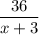 \dfrac{36}{x+3}