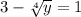 3- \sqrt[4]{y} =1