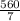 \frac{560}{7}