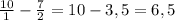 \frac{10}{1} - \frac{7}{2} = 10 - 3,5 = 6,5