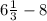 6 \frac{1}{3} - 8