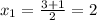 x_{1} = \frac{3+1}{2} =2