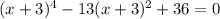 (x+3)^4-13(x+3)^2+36=0