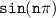 \mathtt{sin(n\pi)}