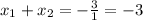 x_{1}+ x_{2} =- \frac{3}{1} =-3