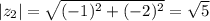 |z_2|= \sqrt{(-1)^2+(-2)^2} = \sqrt{5}