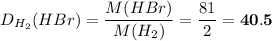 D_{H_{2}}(HBr) = \dfrac{M(HBr)}{M(H_{2})} = \dfrac{81}{2} = \bf{40.5}