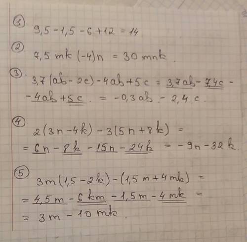 Выражение 1. 9,5-(1,5+6-12) 2. 7,5mk*(-4)n 3. 3,7(ab-2c)-4ab+5c 4. 2(3n-4k)-3(5n+8k) 5. 3m(1,5-,5m+4