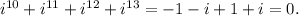 i^{10}+i^{11}+i^{12}+i^{13}=-1-i+1+i=0.