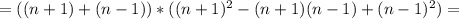 =((n+1)+(n-1))*((n+1)^{2}-(n+1)(n-1)+(n-1)^{2})=