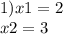 1)x{1} = 2 \\ \: \: \: \: x2 = 3