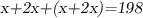 \textsl{x+2x+(x+2x)=198}