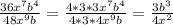 \frac{36 x^7 b^4}{48 x^9 b} = \frac{4*3*3 x^7 b^4}{4*3*4 x^9 b} =\frac{3 b^3}{4 x^2 }