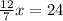 \frac{12}{7} x=24