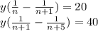 y( \frac{1}{n} - \frac{1}{n+1})=20 \\y ( \frac{1}{n+1} - \frac{1}{n+5})=40