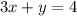 3 x + y = 4