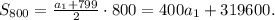 S_{800}=\frac{a_1+799}{2}\cdot 800=400a_1+319600.