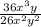 \frac{36 x^{3} y}{26 x^{2} y^{2} }