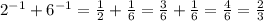 2^{-1} + 6^{-1} = \frac{1}{2} + \frac{1}{6} = \frac{3}{6} + \frac{1}{6} = \frac{4}{6} = \frac{2}{3}