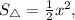 S_{\triangle}=\frac{1}{2}x^2,