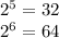 2^5=32&#10;\\2^6=64