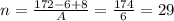 n = \frac{172 -6 + 8}{A} = \frac{174}{6} = 29