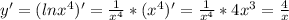 y'=(lnx^4)'= \frac{1}{ x^{4} } *( x^{4} )'=\frac{1}{ x^{4} }*4 x^{3} = \frac{4}{x}