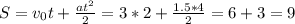 S = v_0t + \frac{at^2}{2} = 3*2 + \frac{1.5*4}{2} = 6+3 = 9