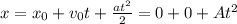 x= x_0 + v_0t + \frac{at^2}{2} = 0 + 0+ At^2