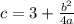 c=3+ \frac{b^2}{4a}