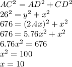 AC^2=AD^2+CD^2\\ 26^2=y^2+x^2\\ 676=(2.4x)^2+x^2\\ 676=5.76x^2+x^2\\ 6.76x^2=676\\ x^2=100\\ x=10