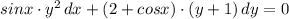 sinx\cdot y^2\, dx+(2+cosx)\cdot (y+1)\, dy=0