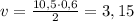 v=\frac{10,5 \cdot 0,6}{2}=3,15