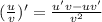 (\frac{u}{v} )' = \frac{u'v-uv'}{v^{2}}